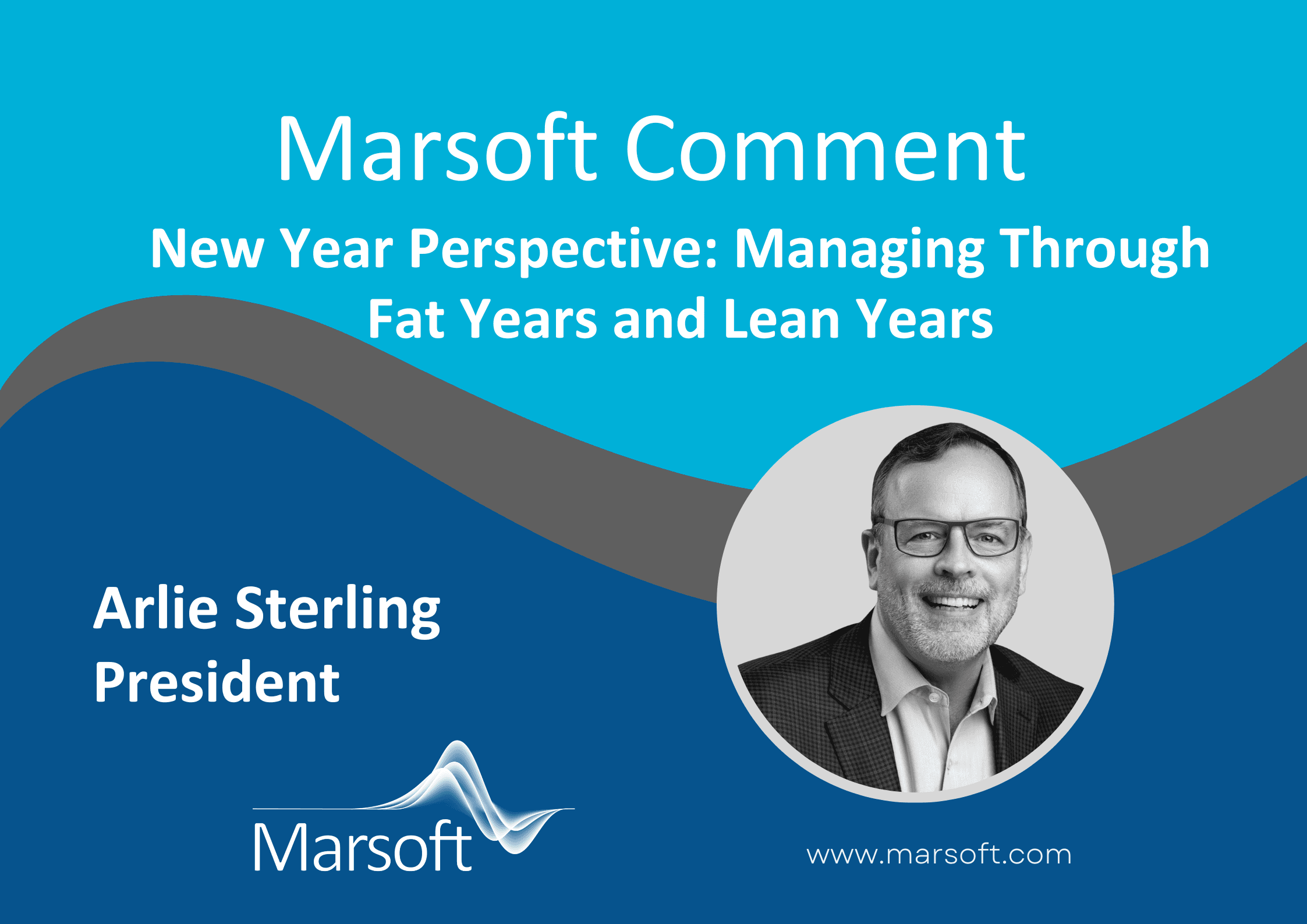 New Year Perspective: Managing Through Fat Years and Lean Years