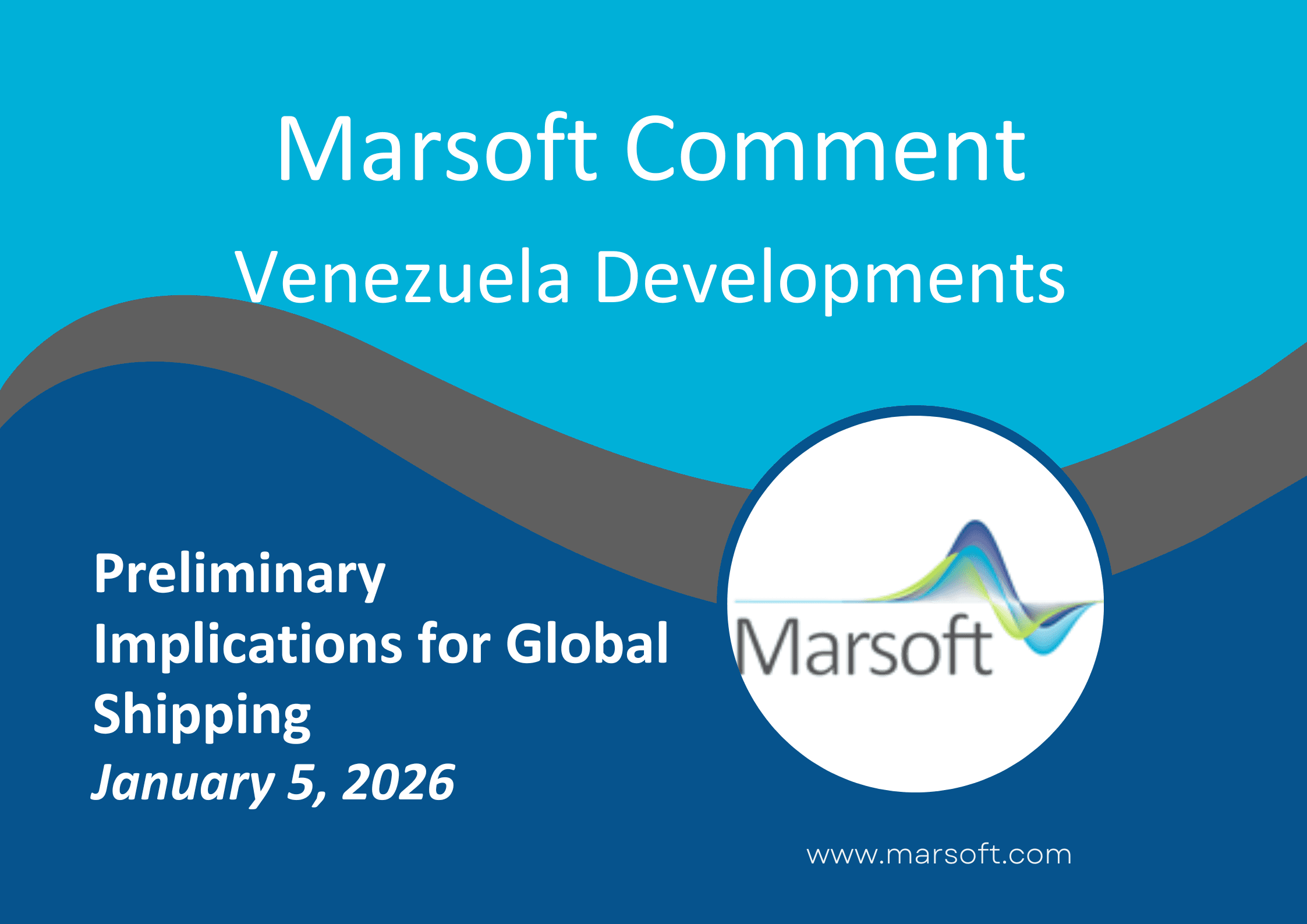 Venezuela Developments: Preliminary Implications for Global Shipping